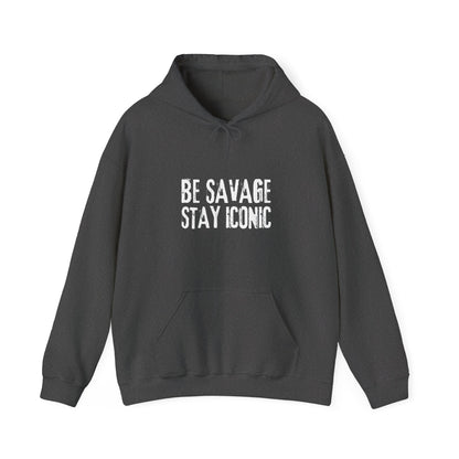 Black hoodie with 'BE SAVAGE STAY ICONIC' text on a white background