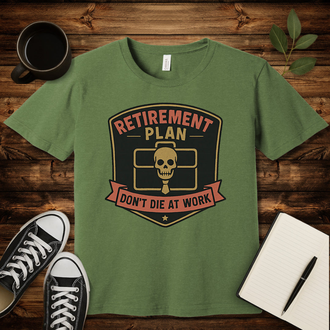 Don't Die At Work T-Shirt-T-Shirt-Heather Green-S-wearable sarcasm by Savage Tee Society
