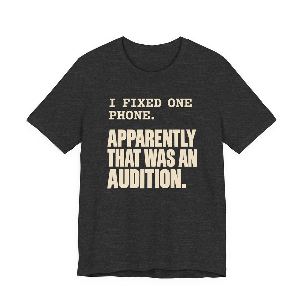 I Fixed One Phone T-Shirt