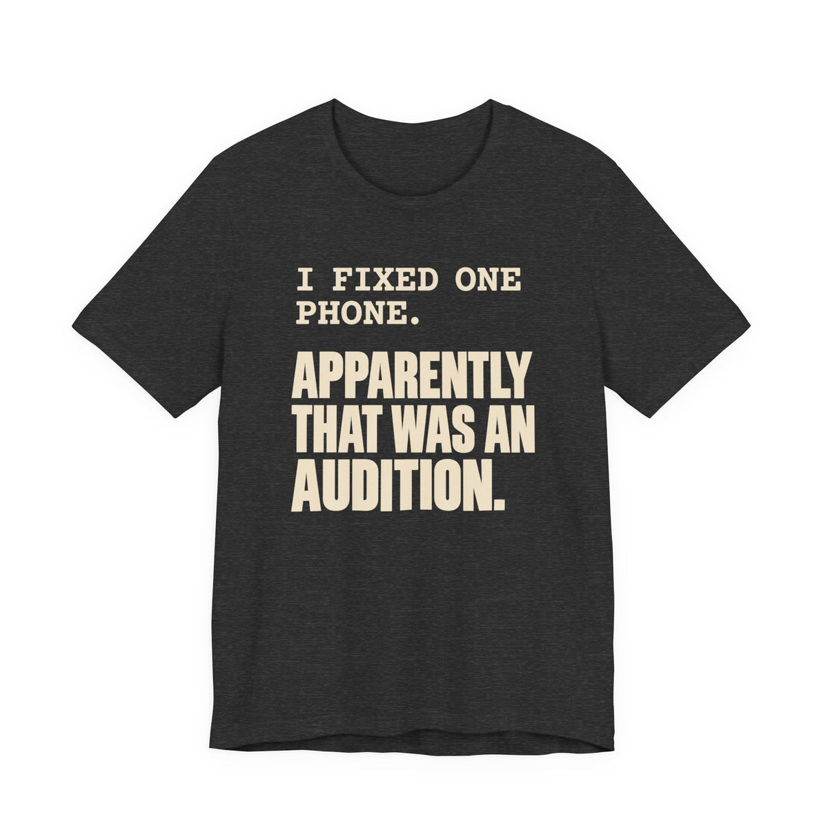 I Fixed One Phone T-Shirt