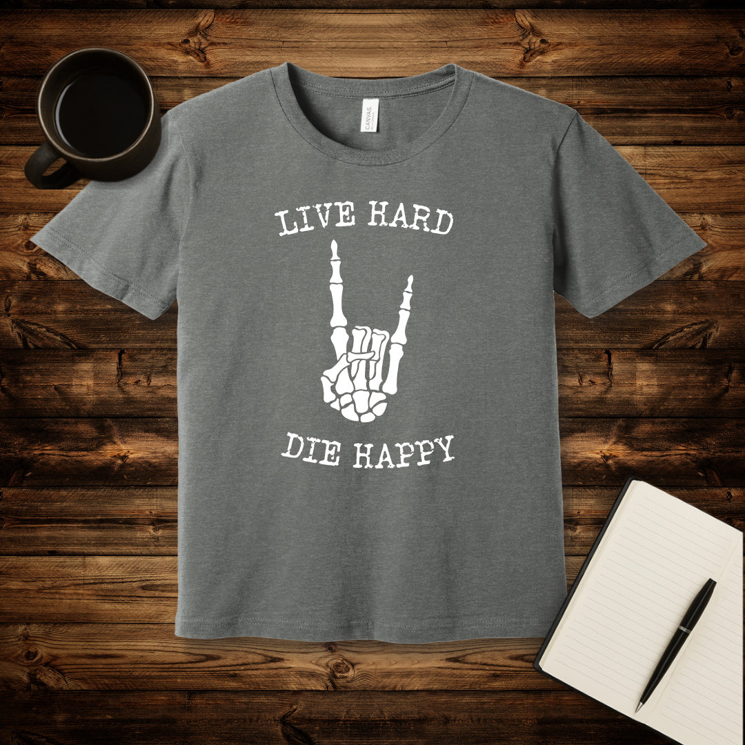 Live Hard Die Happy T-Shirt