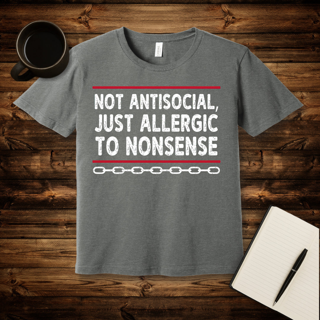 Allergic to Nonsense T-Shirt