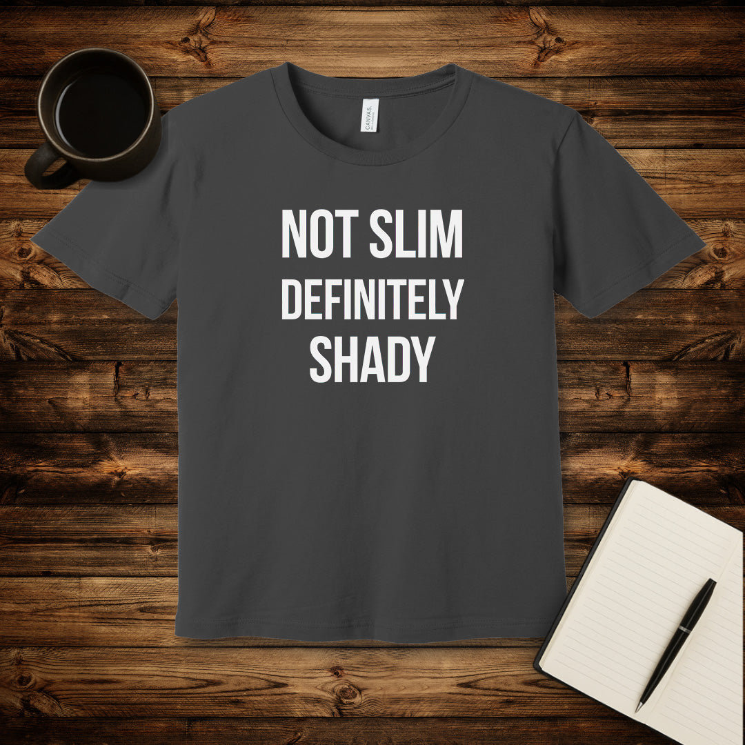 Not Slim T-Shirt