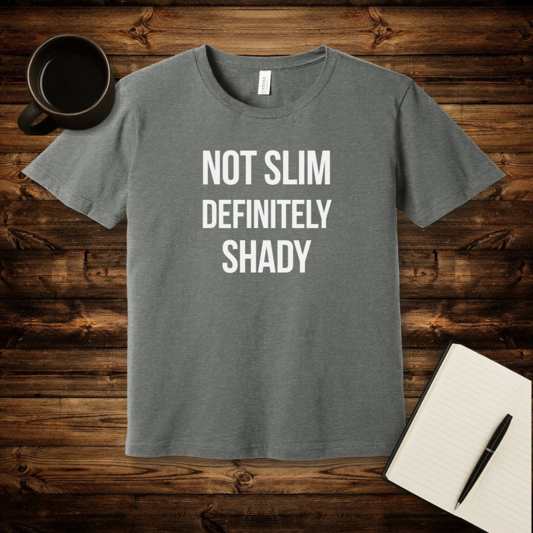 Not Slim T-Shirt
