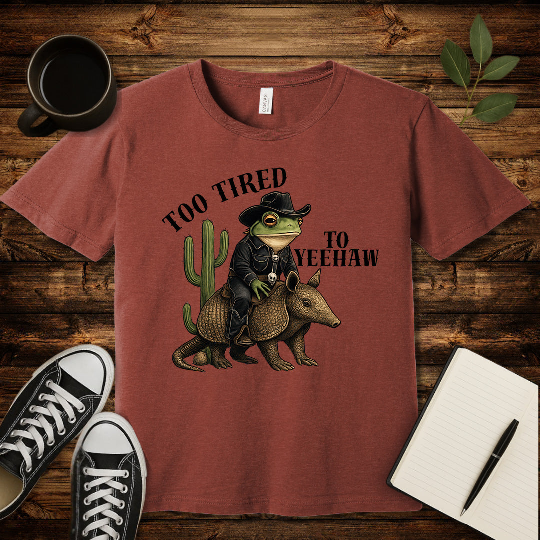 Too Tired To Yeehaw T-Shirt-T-Shirt-Heather Clay-S-wearable sarcasm by Savage Tee Society