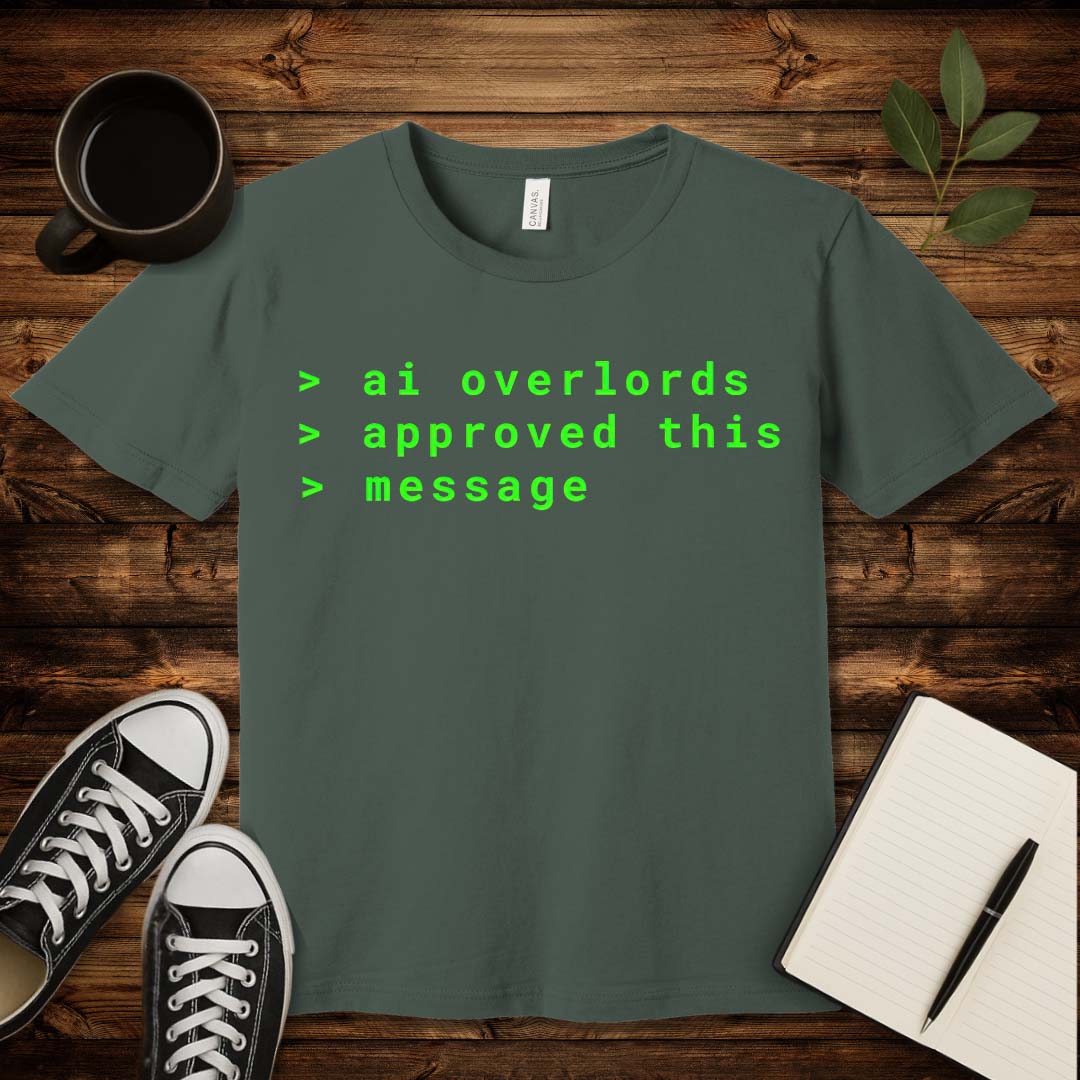 AI Overlords T-Shirt-T-Shirt-Military Green-S-wearable sarcasm by Savage Tee Society
