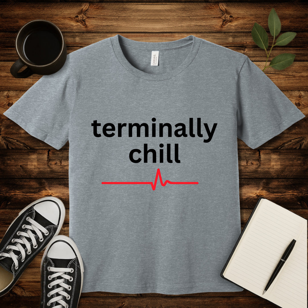 Terminally Chill T-Shirt-T-Shirt-Athletic Heather-S-wearable sarcasm by Savage Tee Society