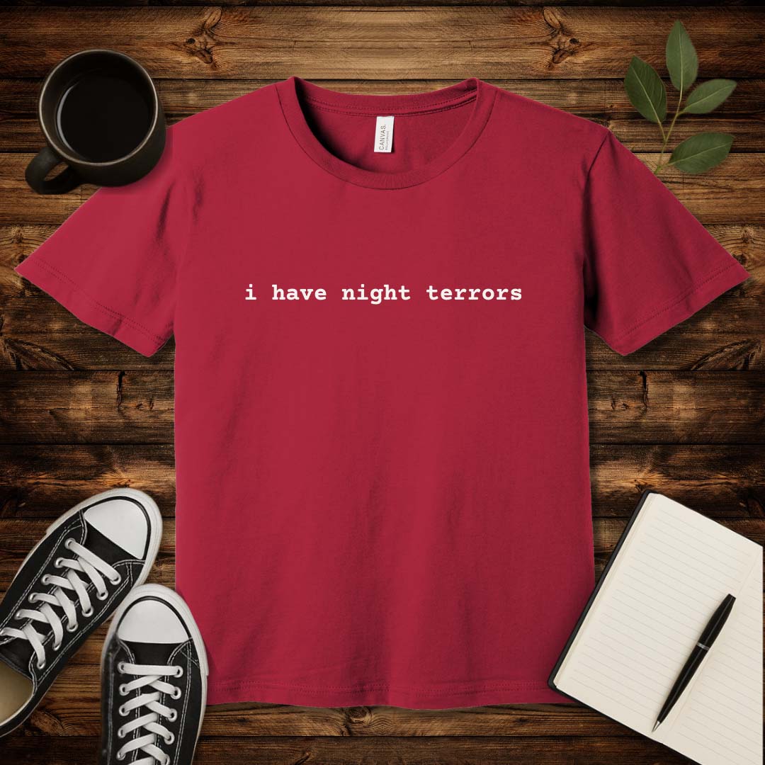 I Have Night Terrors T-Shirt-T-Shirt-Cardinal-S-wearable sarcasm by Savage Tee Society