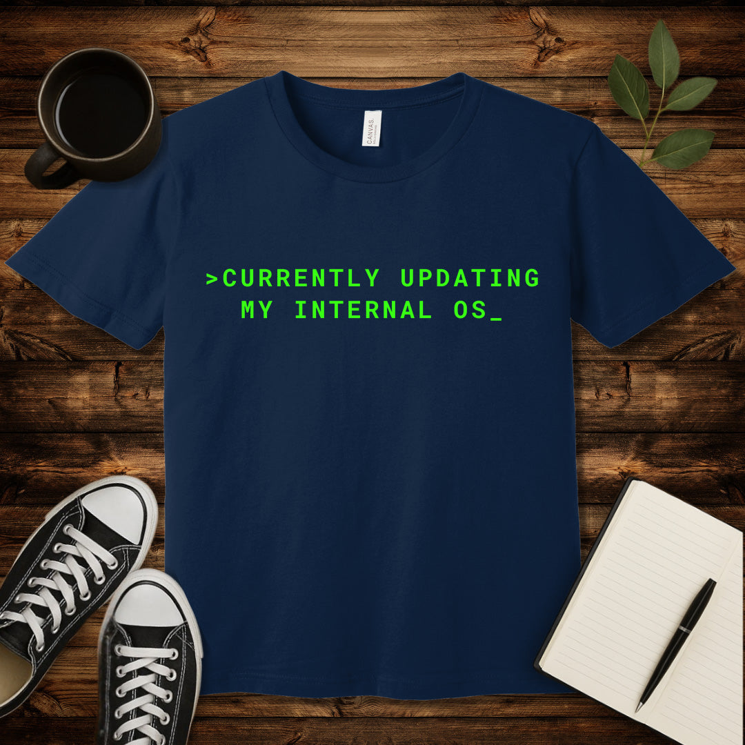 Updating My Internal OS T-Shirt-T-Shirt-Navy-S-wearable sarcasm by Savage Tee Society