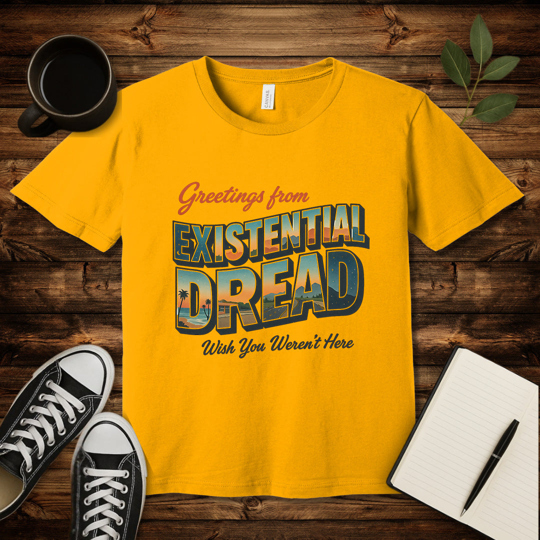 Greetings From Existential Dread T-Shirt-T-Shirt-Gold-S-wearable sarcasm by Savage Tee Society