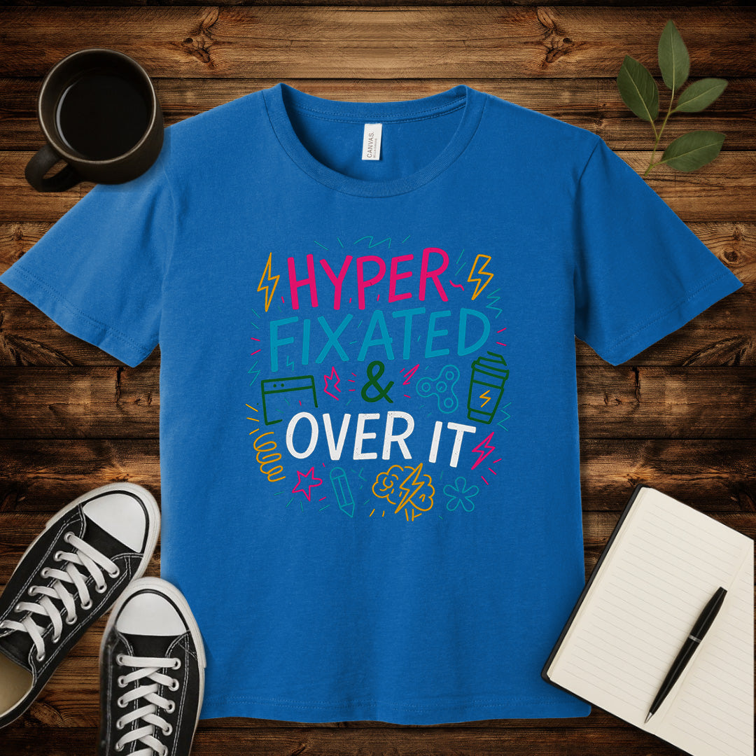 Hyperfixated & Over It T-Shirt-T-Shirt-Heather Columbia Blue-S-wearable sarcasm by Savage Tee Society