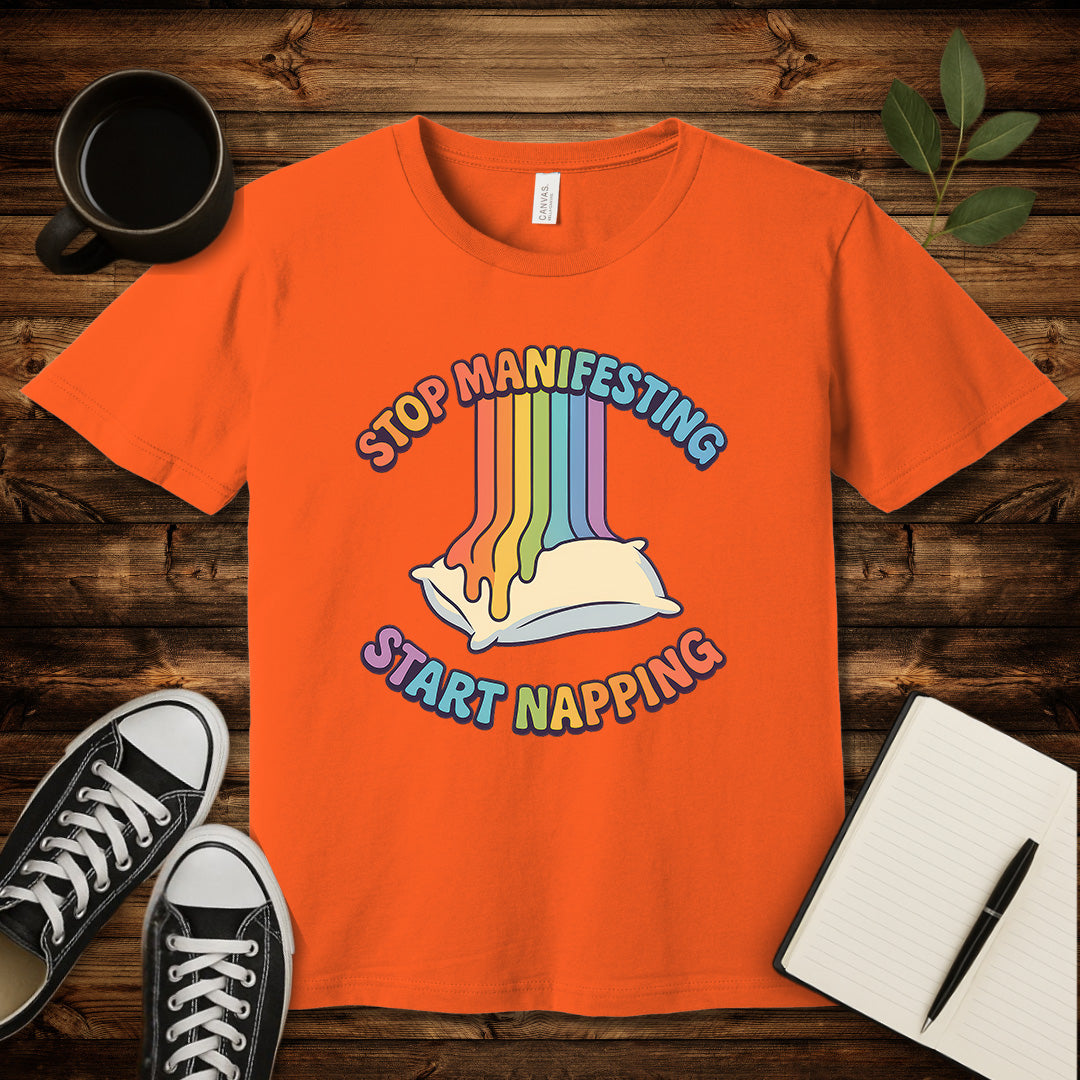 Stop Manifesting T-Shirt-T-Shirt-Orange-S-wearable sarcasm by Savage Tee Society