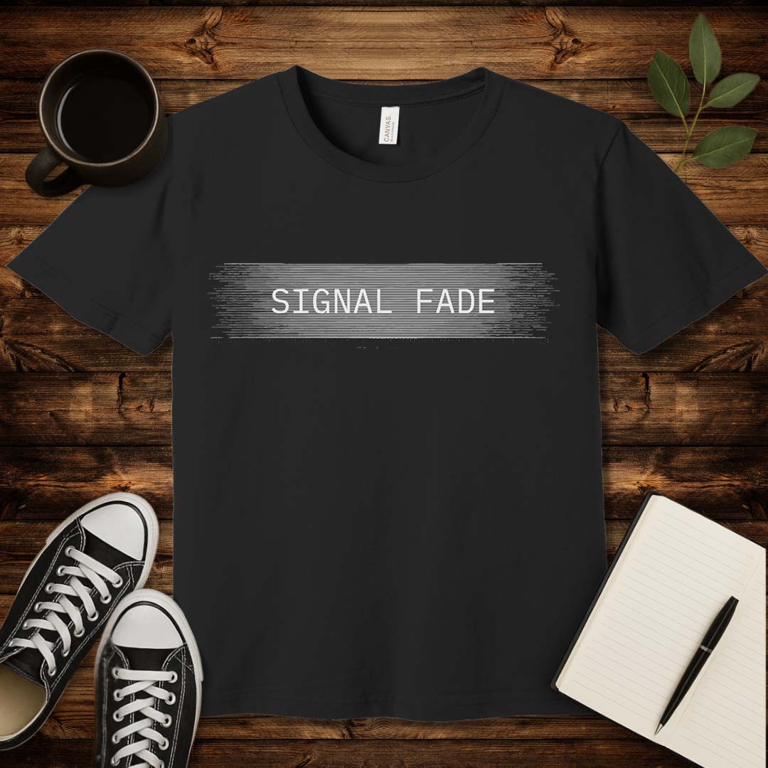 Signal Fade T-Shirt-T-Shirt-Black-S-wearable sarcasm by Savage Tee Society