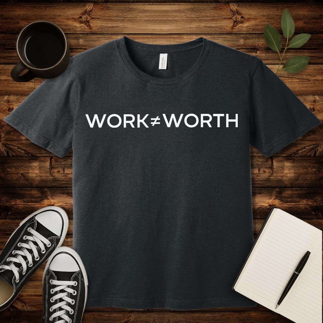 Work ≠ Worth T-Shirt-T-Shirt-Dark Grey Heather-S-wearable sarcasm by Savage Tee Society