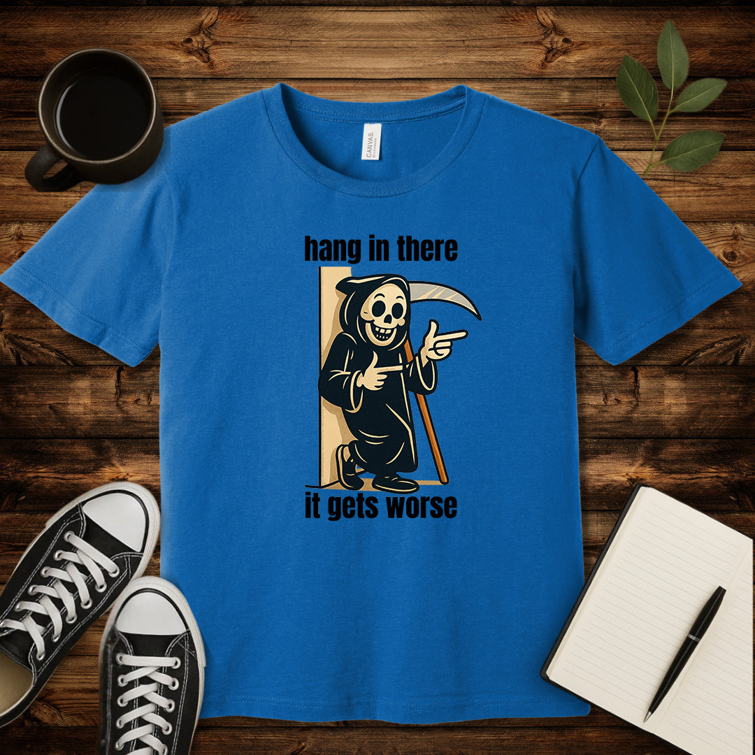 Hang In There It Gets Worse T-Shirt-T-Shirt-Heather Columbia Blue-S-wearable sarcasm by Savage Tee Society