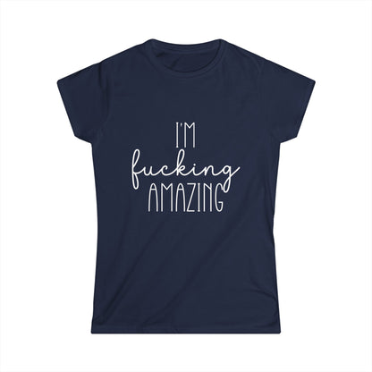 Navy blue t-shirt with 'I'm fucking amazing' text on a white background