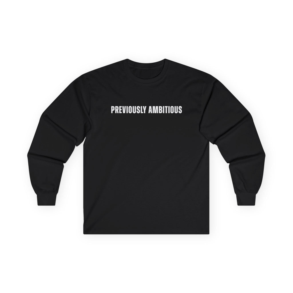 Previously Ambitious Long Sleeve Tee