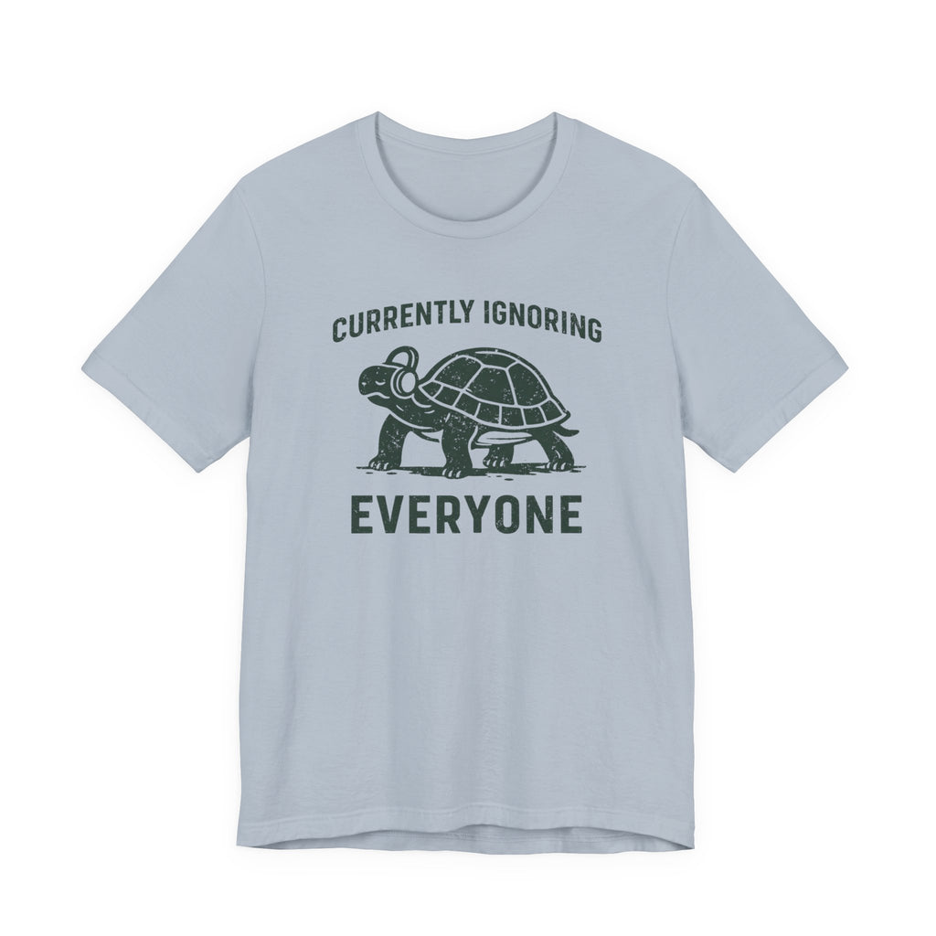 Currently Ignoring Everyone T-Shirt