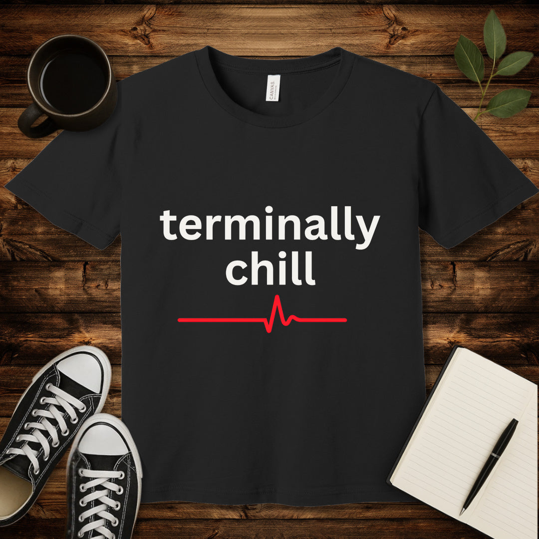 Terminally Chill T-Shirt-T-Shirt-Black-S-wearable sarcasm by Savage Tee Society