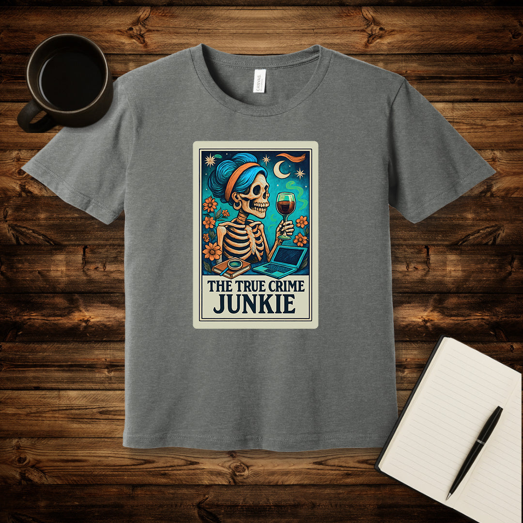 The True Crime Junkie T-Shirt