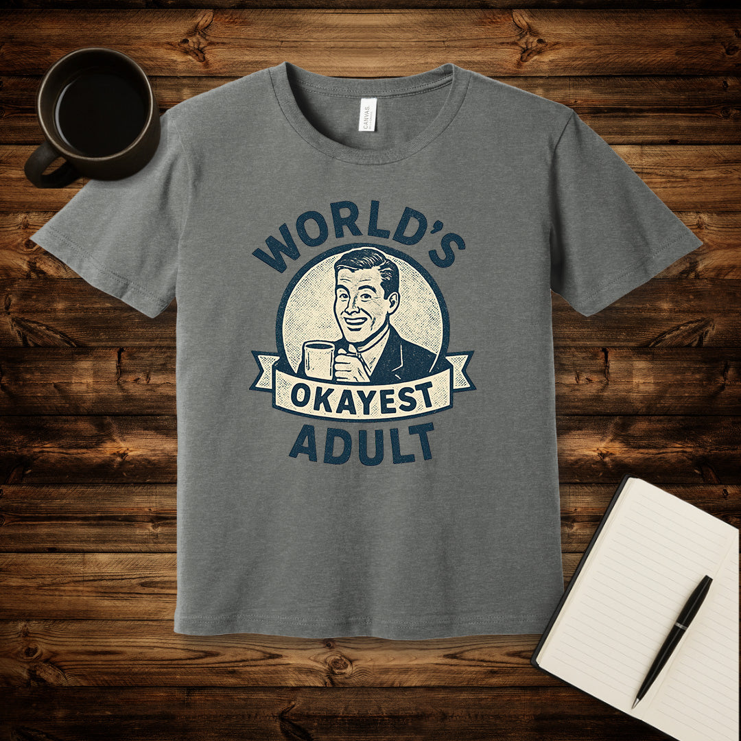 World's Okayest Adult T-Shirt