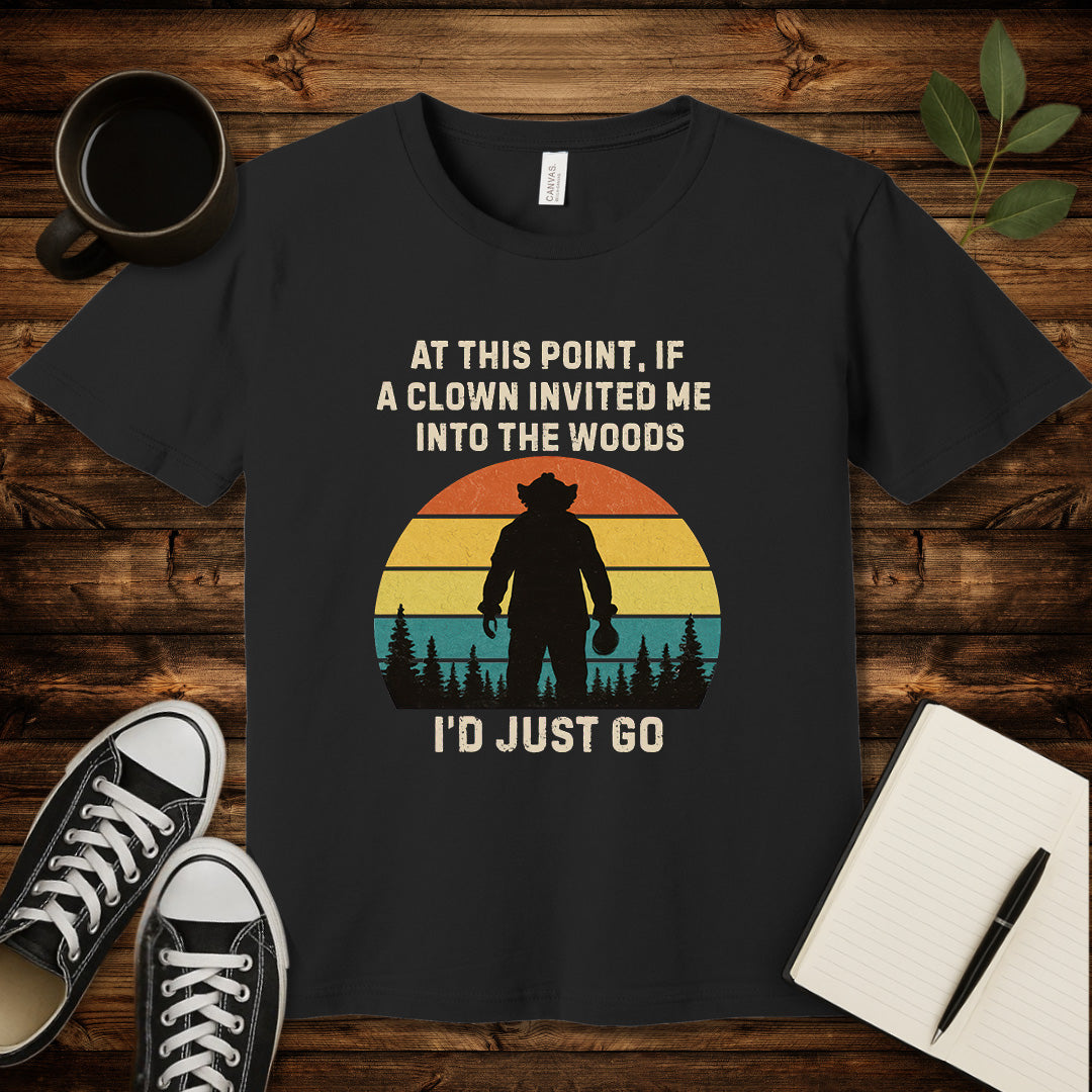 Clown Invited Me Into The Woods T-Shirt-T-Shirt-Black-S-wearable sarcasm by Savage Tee Society