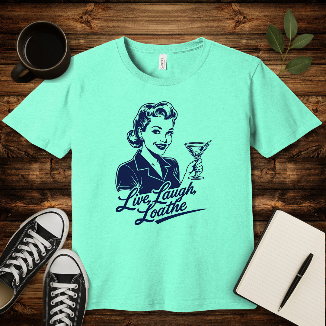 Live, Laugh, Loathe T-Shirt-T-Shirt-Heather Mint-S-wearable sarcasm by Savage Tee Society