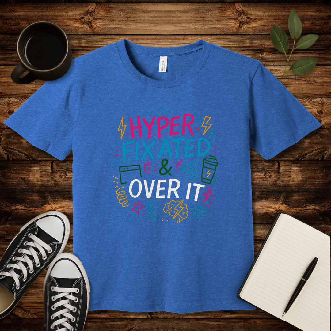 Hyperfixated & Over It T-Shirt-T-Shirt-Heather True Royal-S-wearable sarcasm by Savage Tee Society