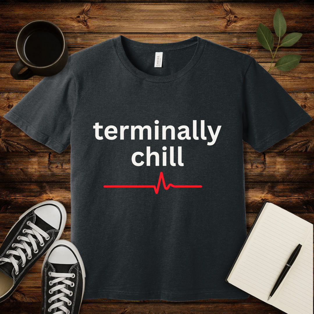 Terminally Chill T-Shirt-T-Shirt-Dark Grey Heather-S-wearable sarcasm by Savage Tee Society