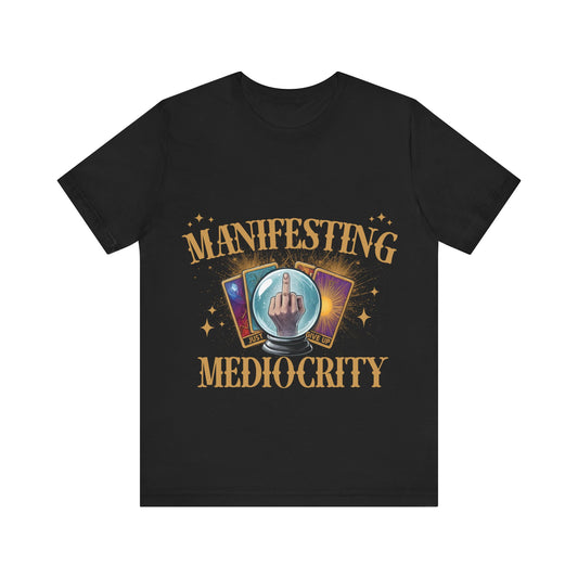 Black t-shirt with 'Manifesting Mediocrity' graphic design on a white background