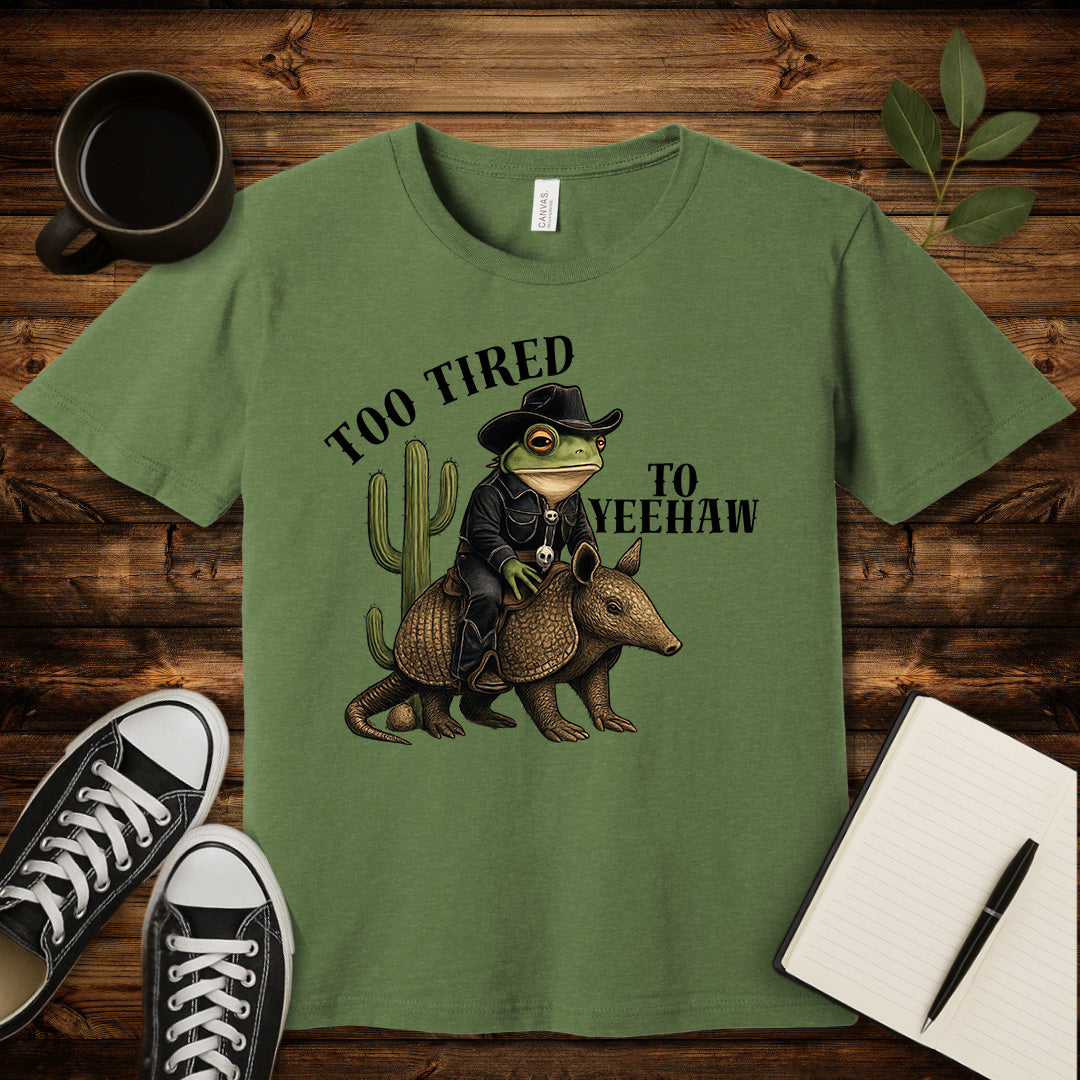 Too Tired To Yeehaw T-Shirt-T-Shirt-Heather Green-S-wearable sarcasm by Savage Tee Society