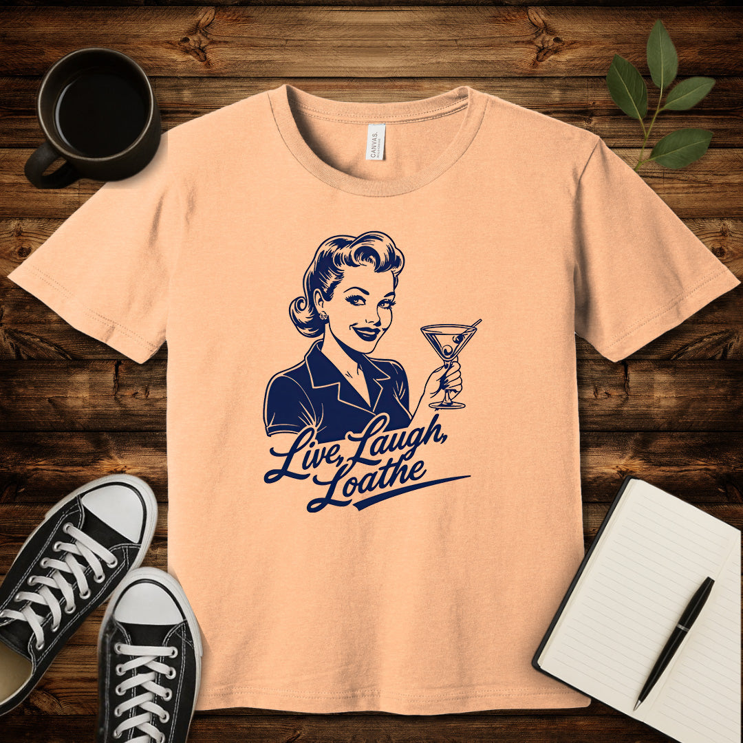 Live, Laugh, Loathe T-Shirt-T-Shirt-Heather Peach-S-wearable sarcasm by Savage Tee Society
