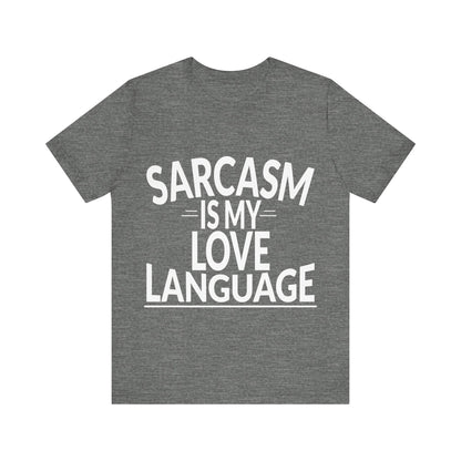 Gray t-shirt with 'Sarcasm is my love language' text on a white background