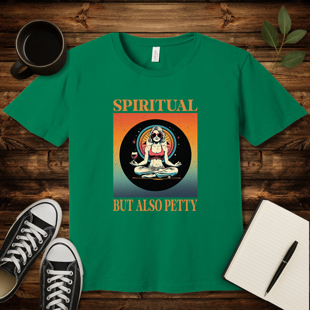 Spiritual But Also Petty T-Shirt-T-Shirt-Kelly-S-wearable sarcasm by Savage Tee Society