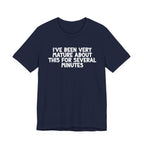 I've Been Very Mature T-Shirt