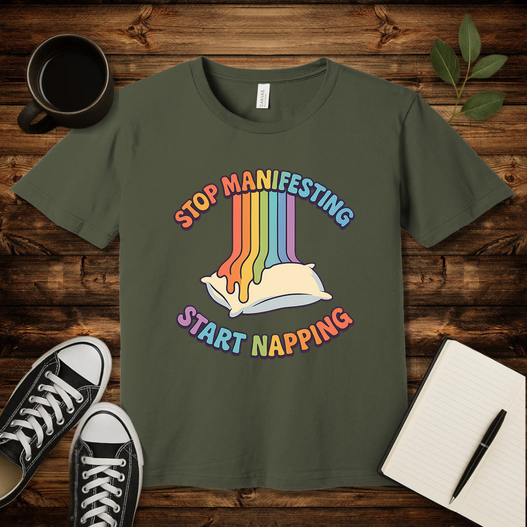 Stop Manifesting T-Shirt-T-Shirt-Army-S-wearable sarcasm by Savage Tee Society
