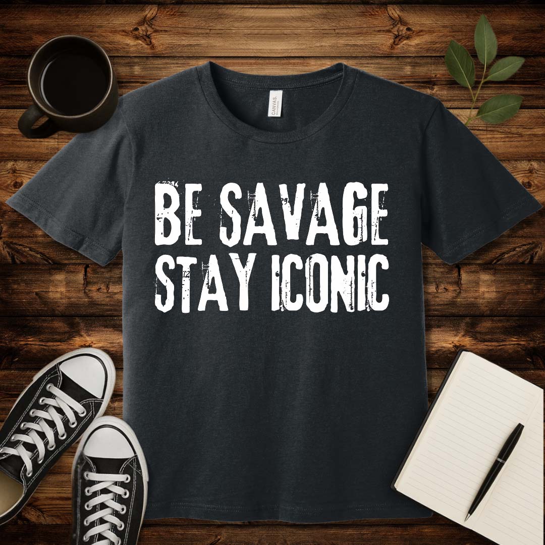 Be Savage Stay Iconic T-Shirt-T-Shirt-Dark Grey Heather-S-wearable sarcasm by Savage Tee Society