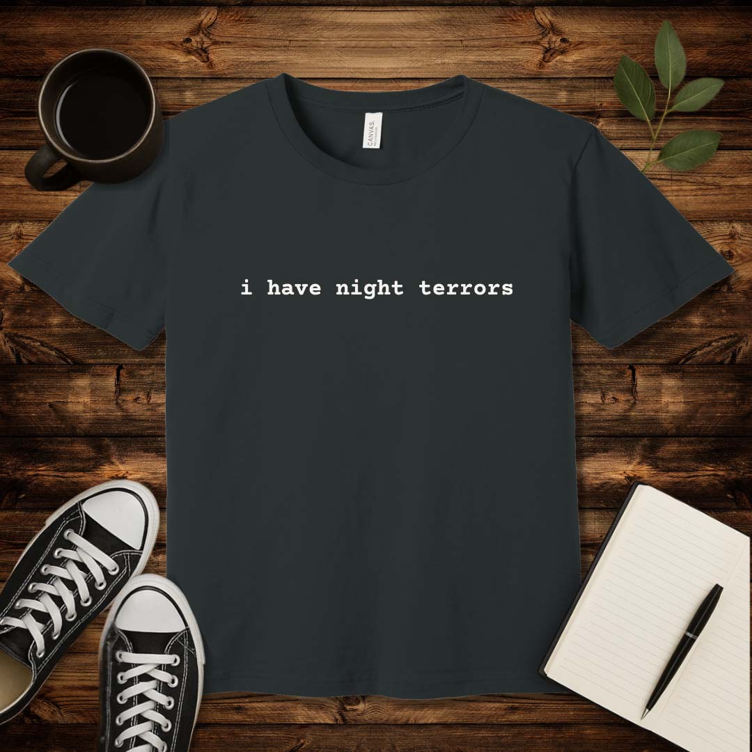 I Have Night Terrors T-Shirt-T-Shirt-Dark Grey-S-wearable sarcasm by Savage Tee Society