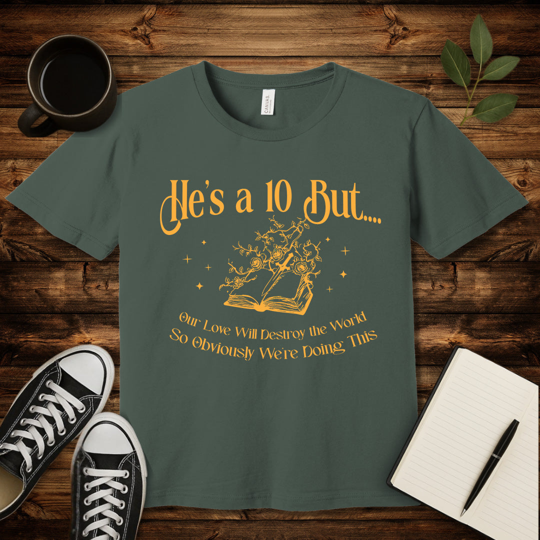 He's a 10 Apocalyptic Love T-Shirt-T-Shirt-Military Green-S-wearable sarcasm by Savage Tee Society