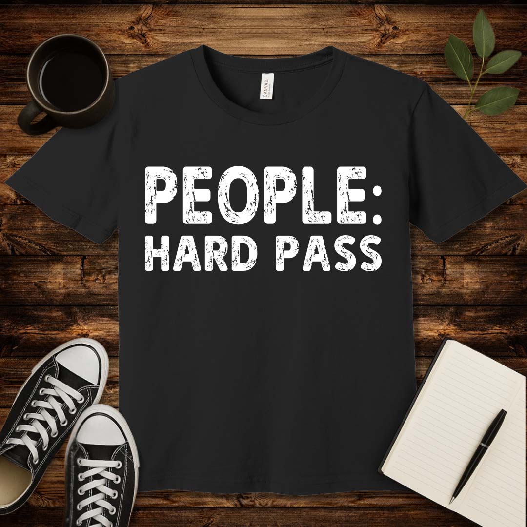 People: Hard Pass T-Shirt-T-Shirt-Black-S-wearable sarcasm by Savage Tee Society