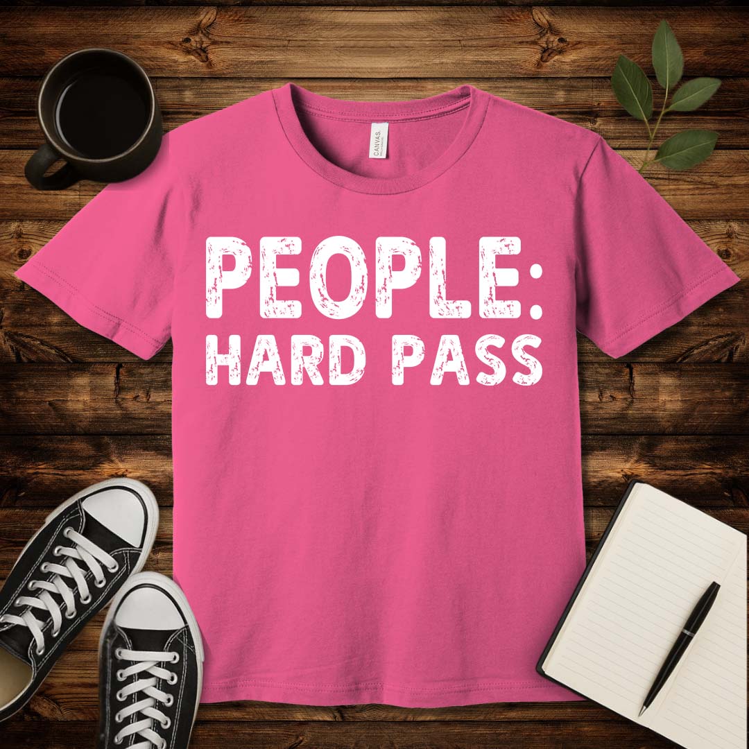 People: Hard Pass T-Shirt-T-Shirt-Charity Pink-S-wearable sarcasm by Savage Tee Society