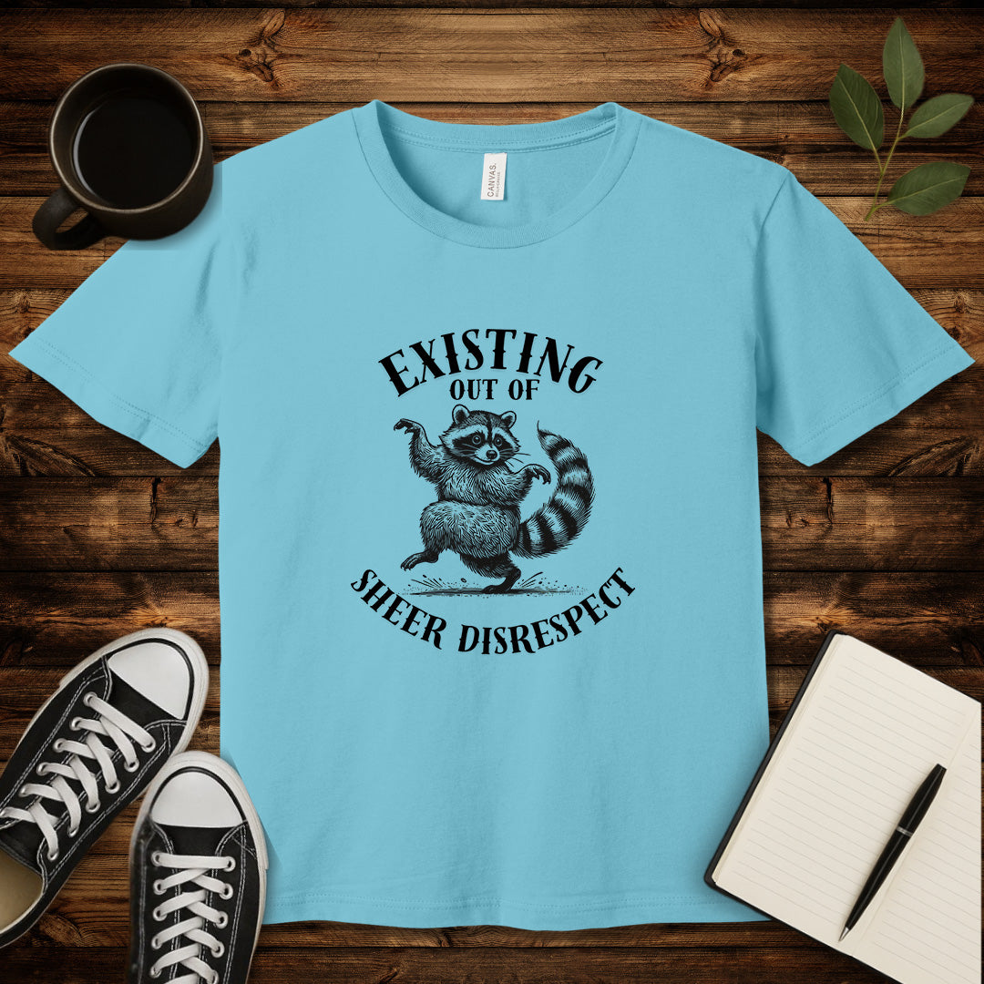 Existing Out of Sheer Disrespect T-Shirt-T-Shirt-Turquoise-S-wearable sarcasm by Savage Tee Society