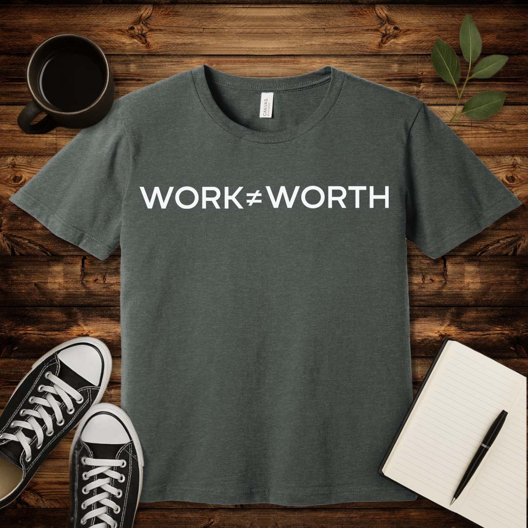 Work ≠ Worth T-Shirt-T-Shirt-Deep Heather-S-wearable sarcasm by Savage Tee Society