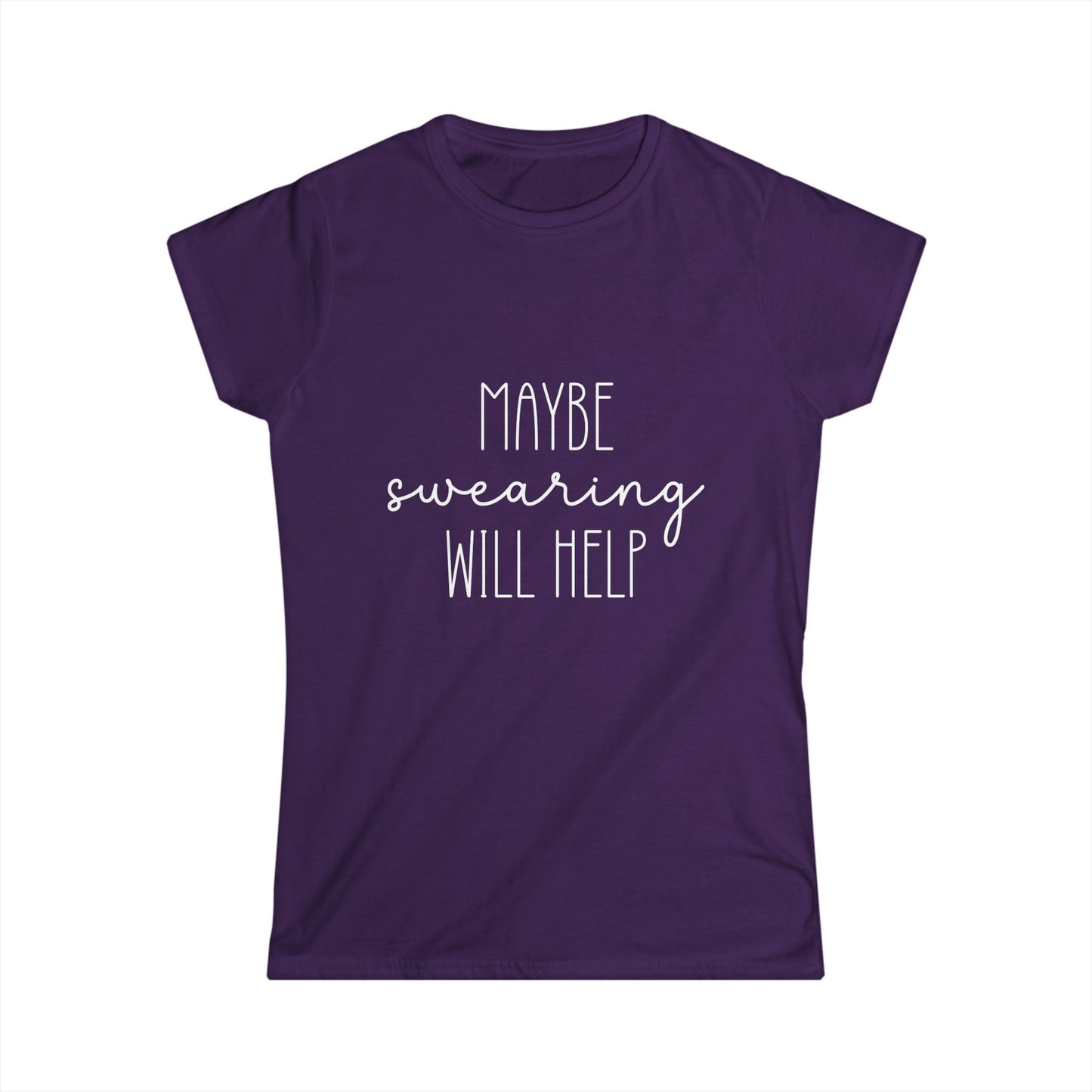 Purple t-shirt with white text 'Maybe swearing will help' on a white background