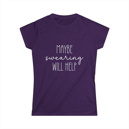 Purple t-shirt with white text 'Maybe swearing will help' on a white background