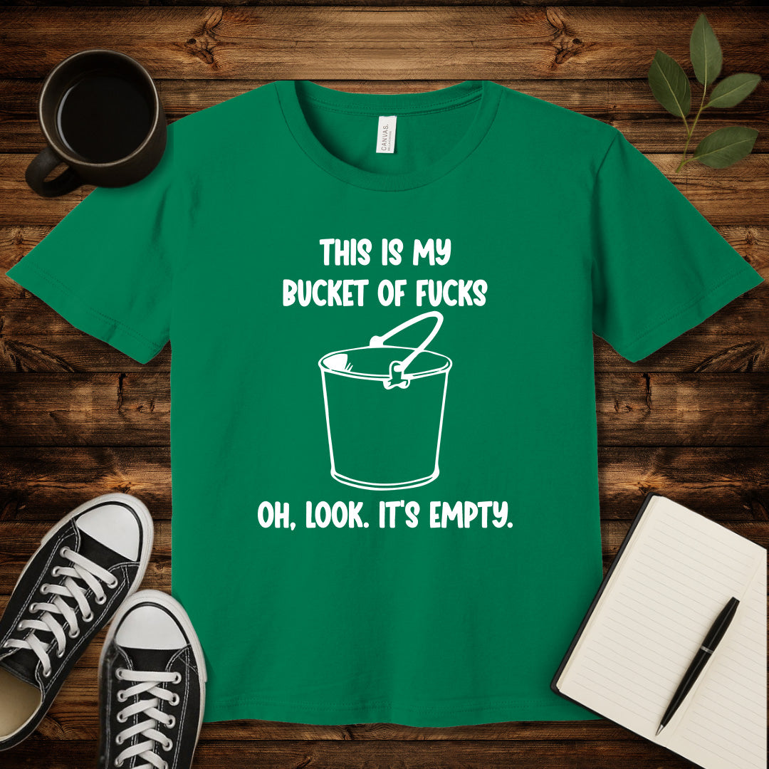 Bucket of Fucks T-Shirt-T-Shirt-Kelly-S-wearable sarcasm by Savage Tee Society