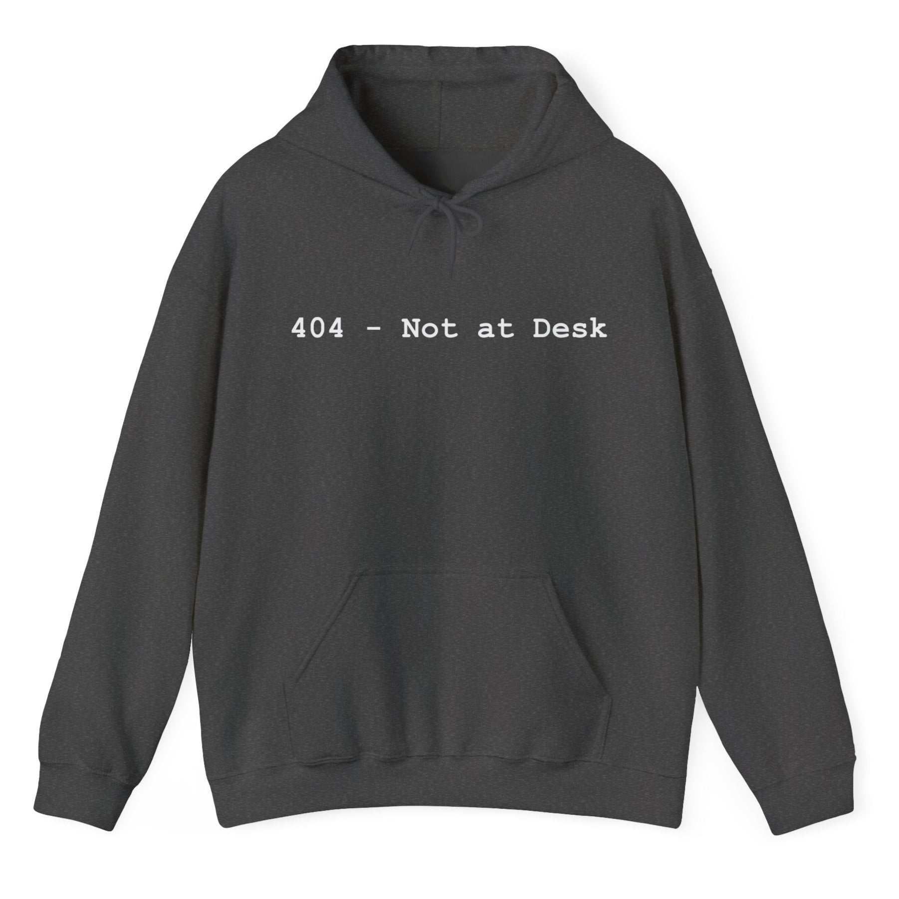 Dark gray hoodie with '404 - Not at Desk' text on a white background