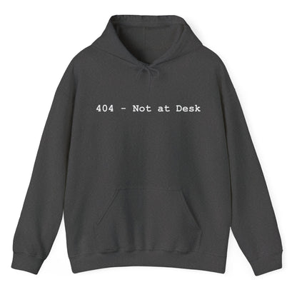 Dark gray hoodie with '404 - Not at Desk' text on a white background
