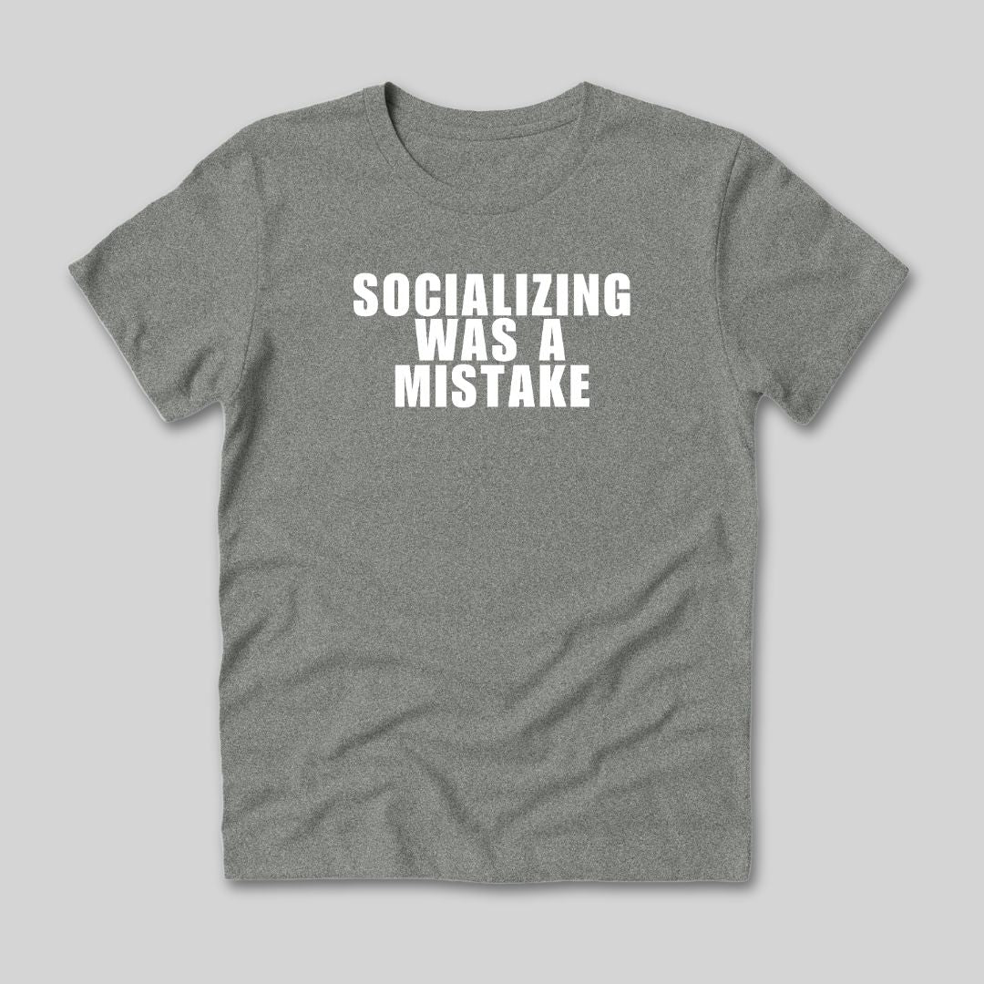Socializing Was A Mistake T-Shirt