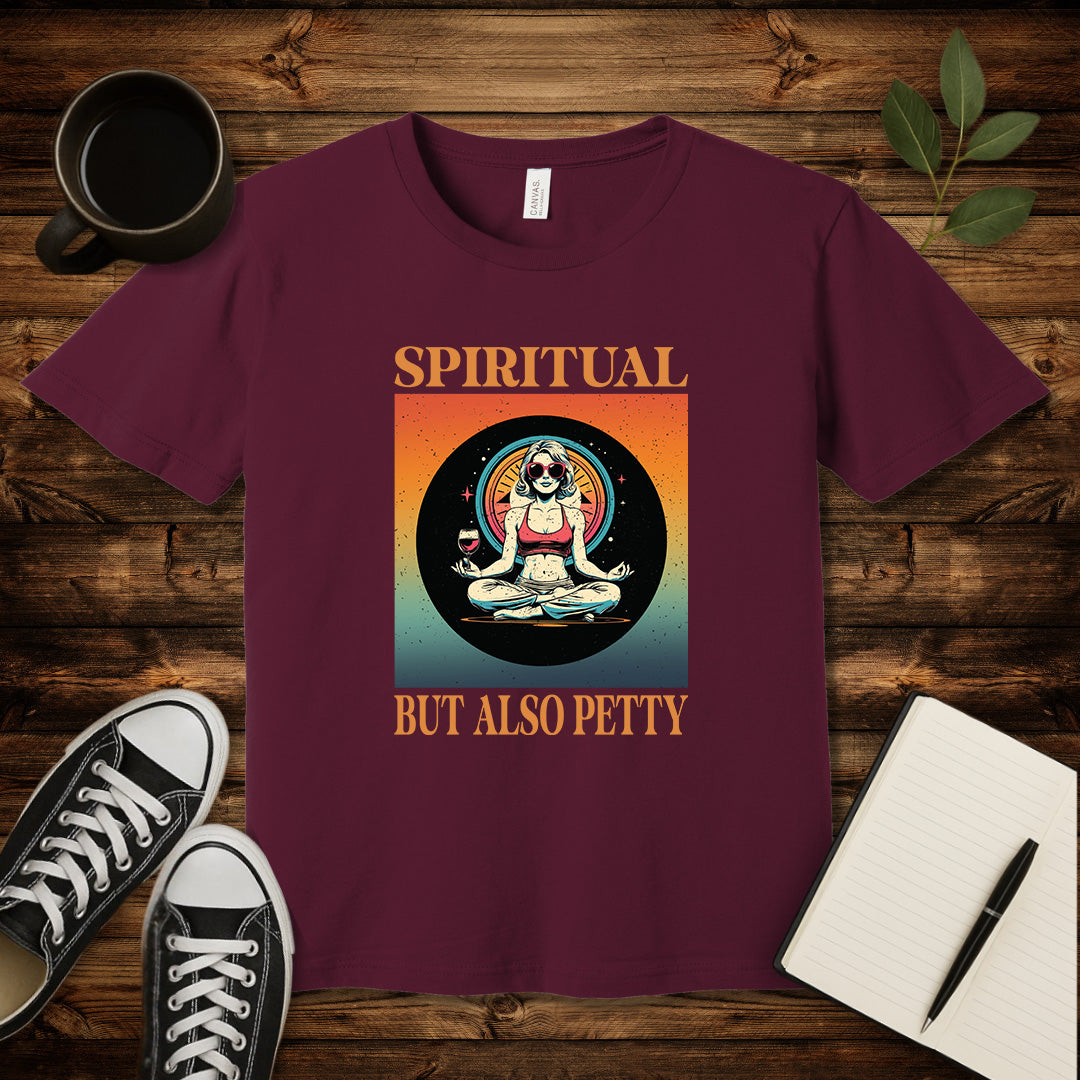 Spiritual But Also Petty T-Shirt-T-Shirt-Maroon-S-wearable sarcasm by Savage Tee Society